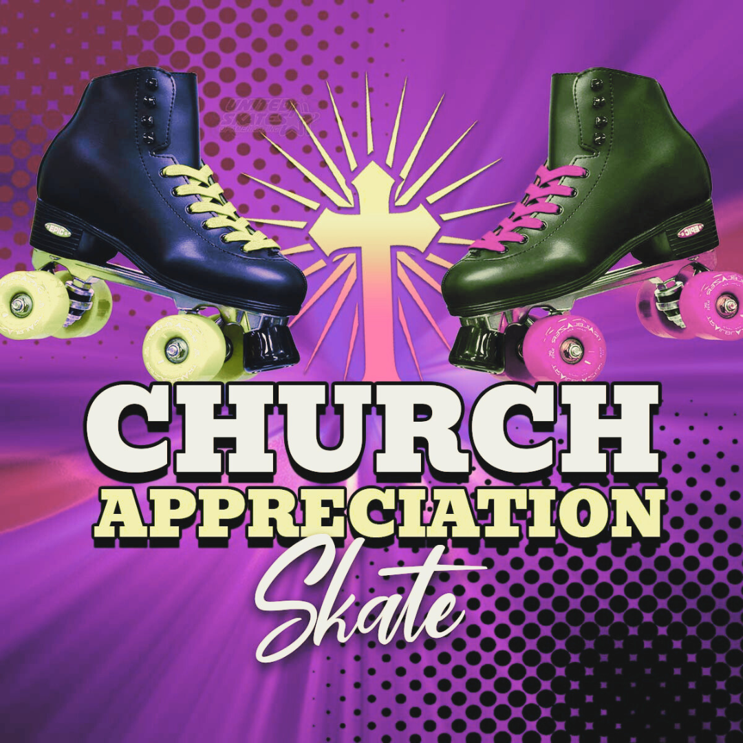 7.21 Church Appreciation Skate