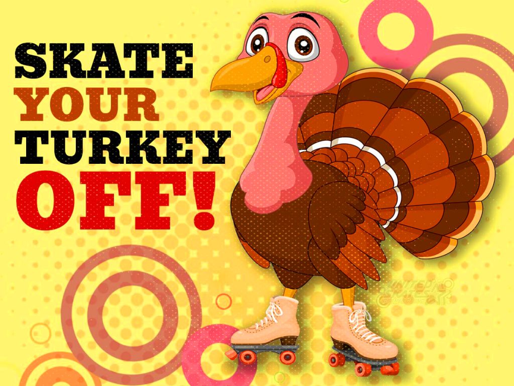 skate your turkey off at skate world